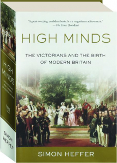 HIGH MINDS: The Victorians and the Birth of Modern Britain
