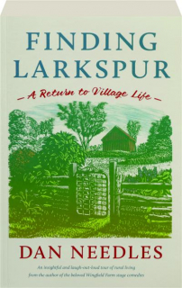 FINDING LARKSPUR: A Return to Village Life