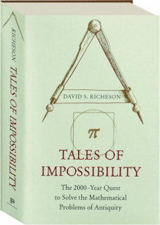TALES OF IMPOSSIBILITY: The 2000-Year Quest to Solve the Mathematical Problems of Antiquity