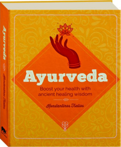 AYURVEDA: Boost Your Health with Ancient Healing Wisdom