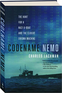 CODENAME NEMO: The Hunt for a Nazi U-Boat and the Elusive Enigma Machine