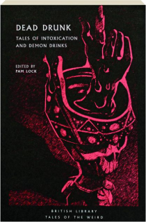 DEAD DRUNK: Tales of Intoxication and Demon Drinks
