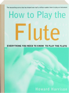 HOW TO PLAY THE FLUTE
