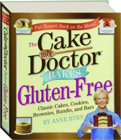 THE CAKE MIX DOCTOR BAKES GLUTEN-FREE