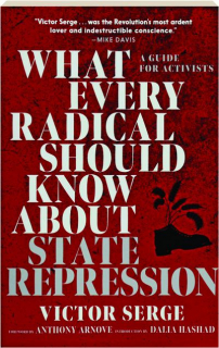 WHAT EVERY RADICAL SHOULD KNOW ABOUT STATE REPRESSION: A Guide for Activists