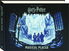 <I>HARRY POTTER</I>--MAGICAL PLACES: A Paper Scene Book