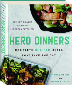 HERO DINNERS: Complete One-Pan Meals That Save the Day