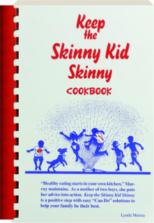 KEEP THE SKINNY KID SKINNY COOKBOOK