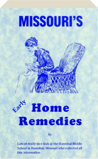 MISSOURI'S EARLY HOME REMEDIES