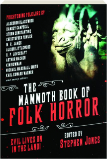 THE MAMMOTH BOOK OF FOLK HORROR: Evil Lives on in the Land!