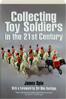 COLLECTING TOY SOLDIERS IN THE 21ST CENTURY