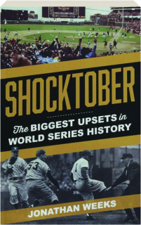 SHOCKTOBER: The Biggest Upsets in World Series History
