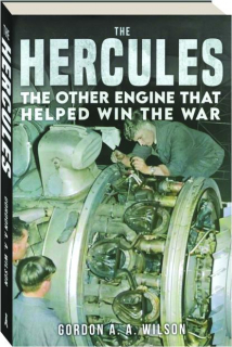 THE HERCULES: The Other Engine that Helped Win the War