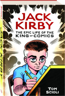 JACK KIRBY: The Epic Life of the King of Comics