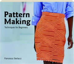 PATTERN MAKING: Techniques for Beginners