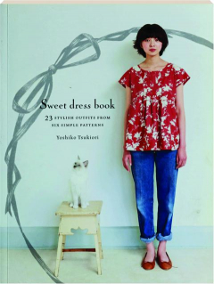 SWEET DRESS BOOK: 23 Stylish Outfits from Six Simple Patterns