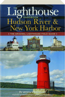 THE LIGHTHOUSE HANDBOOK: Hudson River & New York Harbor