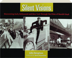 SILENT VISIONS: Discovering Early Hollywood and New York Through the Films of Harold Lloyd