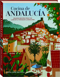 COCINA DE ANDALUCIA: Spanish Recipes from the Land of a Thousand Landscapes