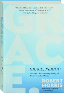 GRACE, PERIOD: Living in the Amazing Reality of Jesus' Finished Work