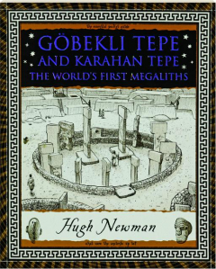GOBEKLI TEPE AND KARAHAN TEPE: The World's First Megaliths