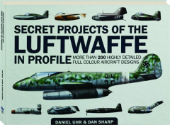 SECRET PROJECTS OF THE LUFTWAFFE IN PROFILE