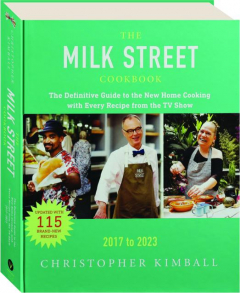 THE MILK STREET COOKBOOK: The Definitive Guide to the New Home Cooking with Every Recipe from the TV Show, 2017 to 2023