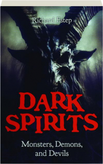 DARK SPIRITS: Monsters, Demons, and Devils