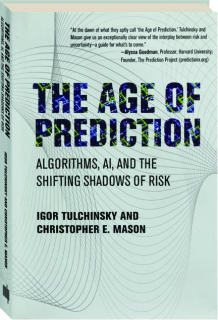 THE AGE OF PREDICTION: Algorithms, AI, and the Shifting Shadows of Risk