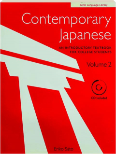 CONTEMPORARY JAPANESE, VOLUME 2: An Introductory Textbook for College Students