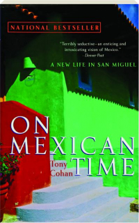 ON MEXICAN TIME: A New Life in San Miguel