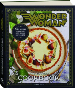 <I>WONDER WOMAN</I>: The Official Cookbook