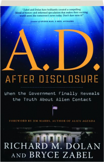 A.D. AFTER DISCLOSURE: When the Government Finally Reveals the Truth About Alien Contact