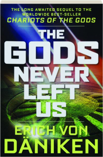 THE GODS NEVER LEFT US
