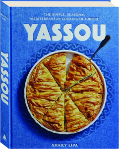 YASSOU: The Simple, Seasonal Mediterranean Cooking of Greece