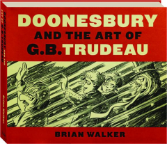 <I>DOONESBURY</I> AND THE ART OF G.B. TRUDEAU