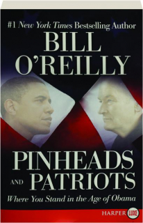 PINHEADS AND PATRIOTS: Where You Stand in the Age of Obama