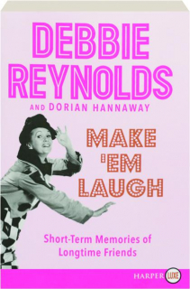 MAKE 'EM LAUGH: Short-Term Memories of Longtime Friends
