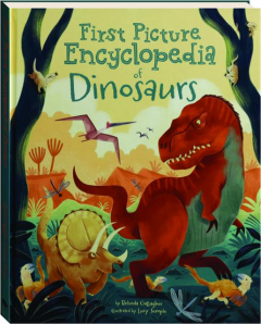 FIRST PICTURE ENCYCLOPEDIA OF DINOSAURS
