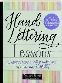 HAND-LETTERING LESSONS: Super-Easy Modern Calligraphy & Print with Traceable Alphabets