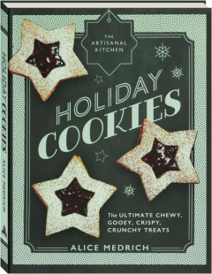 HOLIDAY COOKIES: The Artisanal Kitchen