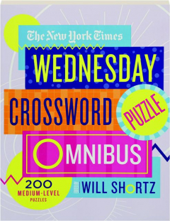 <I>THE NEW YORK TIMES</I> WEDNESDAY CROSSWORD PUZZLE OMNIBUS