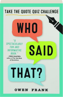 WHO SAID THAT? Take the Quote Quiz Challenge