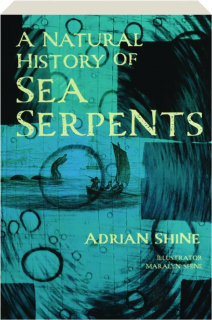 A NATURAL HISTORY OF SEA SERPENTS