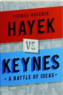 HAYEK VS KEYNES: A Battle of Ideas