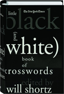 <I>THE NEW YORK TIMES</I> LITTLE BLACK (AND WHITE) BOOK OF CROSSWORDS