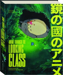 ANIME THROUGH THE LOOKING GLASS: Treasures of Japanese Animation