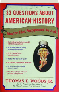 33 QUESTIONS ABOUT AMERICAN HISTORY YOU'RE NOT SUPPOSED TO ASK
