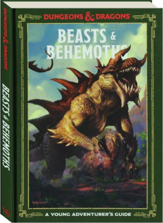 BEASTS & BEHEMOTHS: A Young Adventurer's Guide
