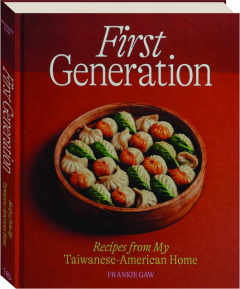 FIRST GENERATION: Recipes from My Taiwanese-American Home